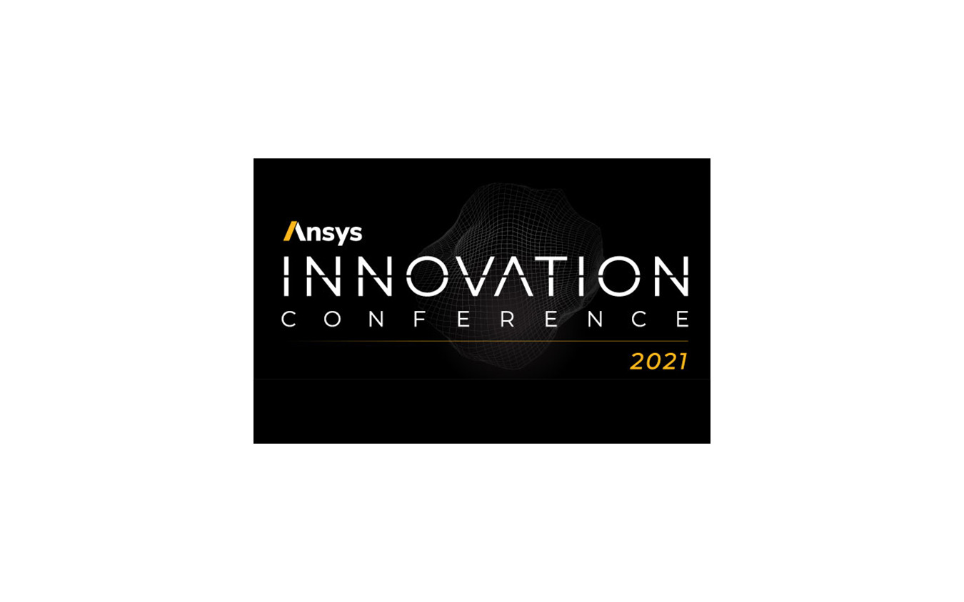 Ansys INNOVATION CONFERENCE 2021