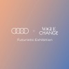 Audi × VOGUE CHANGE Futuristic Exhibition