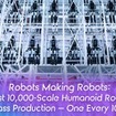 ヒューマノイドを10分1台のペースで量産 ロボットがロボットを製造するUBTECHのスマート工場