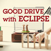 GOOD DRIVE with ECLIPSE