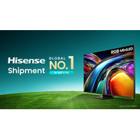 Omdia 2026年上半期：Hisense、100インチ以上のテレビの出荷台数で世界第1位に